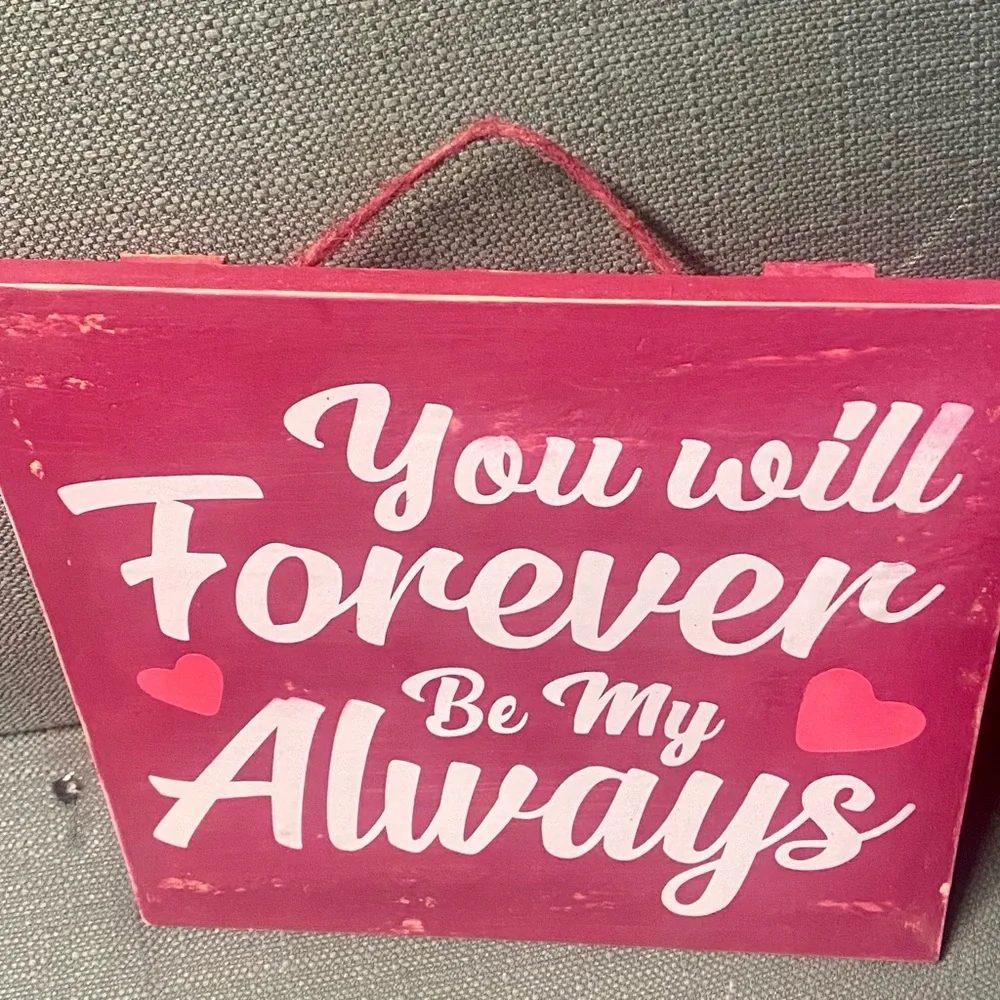 Sold…not for sale…NWT….custom made sign that reads you will forever be my always - Picture 3 of 4